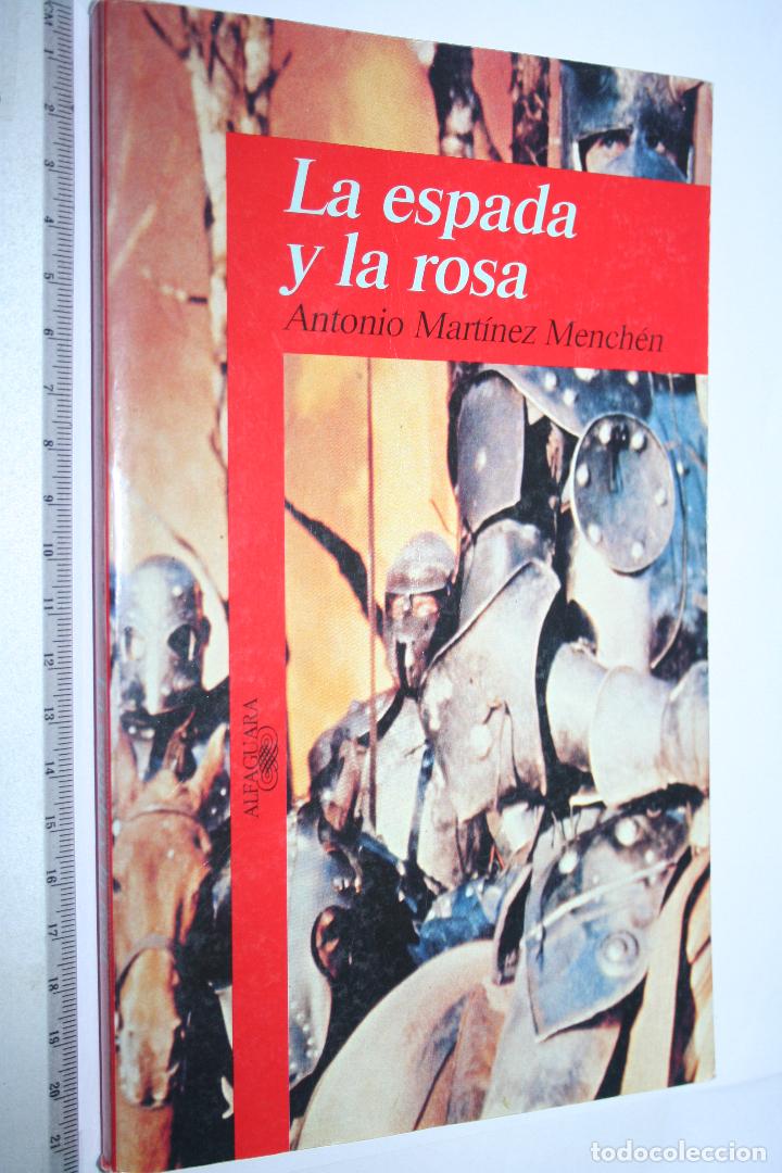Libros: LA ESP&Acirc;DA Y LA ROSA  (Antonio M Mench&eacute;n) *** Ediciones ALFAGUARA *** - Foto 1