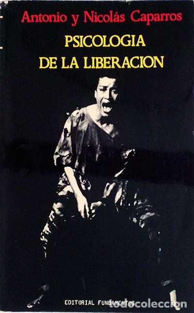 Libros: Psicolog&iacute;a de la liberaci&oacute;n - Antonio y Nicol&aacute;s Caparros - Foto 1
