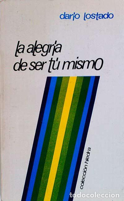 Libros: La alegr&iacute;a de ser t&uacute; mismo - Lostado, Dar&iacute;o - Foto 1