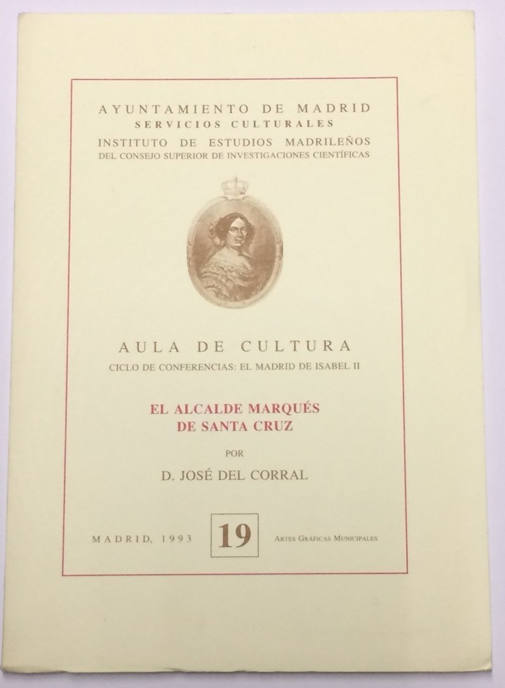 Libri di seconda mano: CORRAL, Jos&eacute; del. - El Alcalde Marqu&eacute;s de Santa Cruz.
