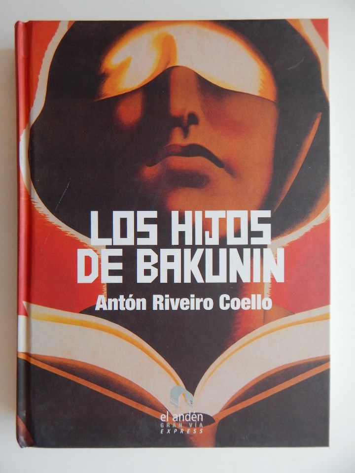 Libros: Los hijos de Bakunin - Ant&oacute;n Riveiro Coello - Foto 1
