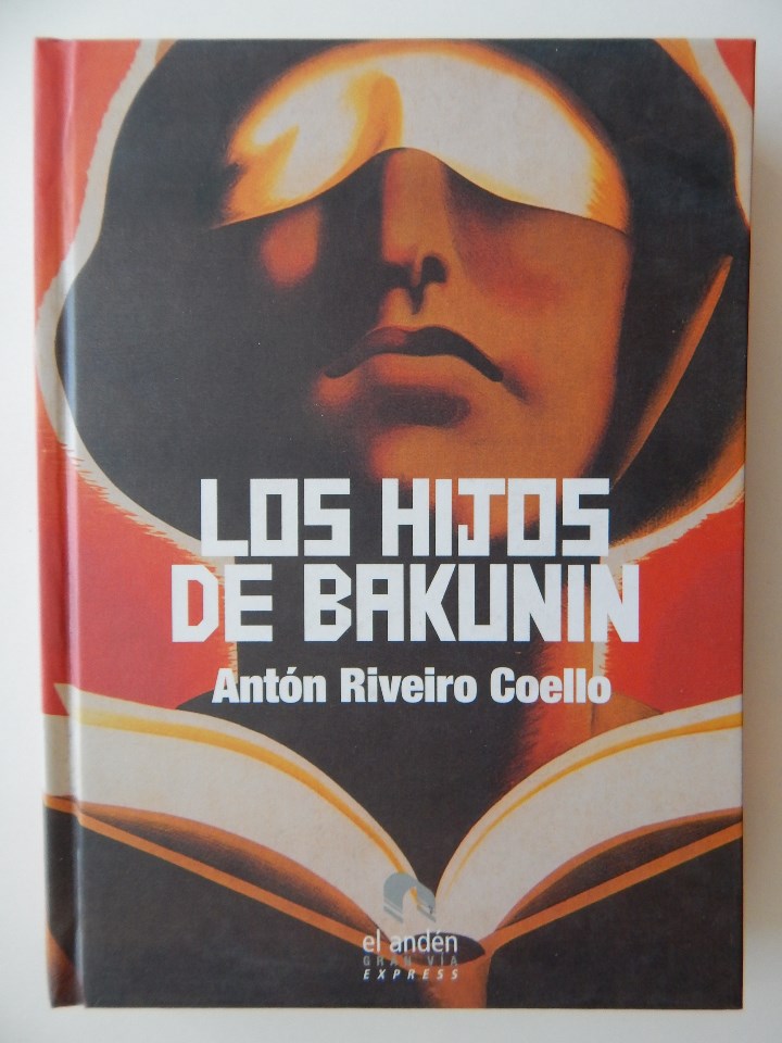 Libros: Los hijos de Bakunin - Ant&oacute;n Riveiro Coello - Foto 1