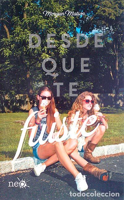 Libros: Desde que te fuiste - Morgan Matson - Foto 1