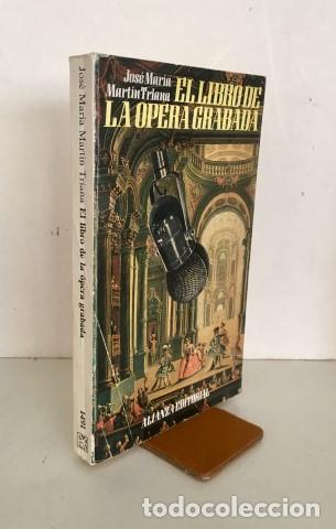 Libros: El libro de la &oacute;pera grabada - Mart&iacute;n Triana, Jos&eacute; Mar&iacute;a - Foto 1