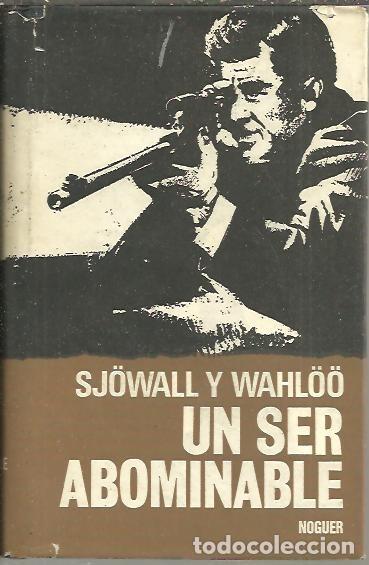 Libros: UN SER ABOMINABLE. - SJ&Ouml;WALL, Maj. WAHL&Ouml;&Ouml;, Per. - Foto 1
