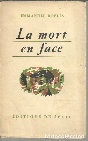 Libros: LA MORT EN FACE. - ROBLES, Emmanuel. - Foto 1