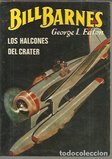 Libros: BILL BARNES. LOS HALCONES DEL CRATER. - EATON, George L. - Foto 1