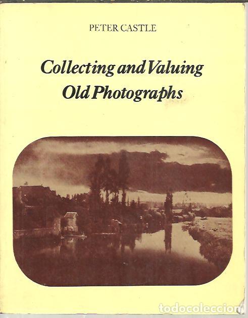Libros: COLLECTING AND VALUING OLD PHOTOGRAPHS. - CASTLE, Peter. - Foto 1