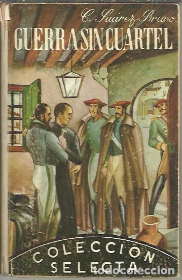 Libros: GUERRA SIN CUARTEL. - SUAREZ BRAVO, Ceferino. - Foto 1