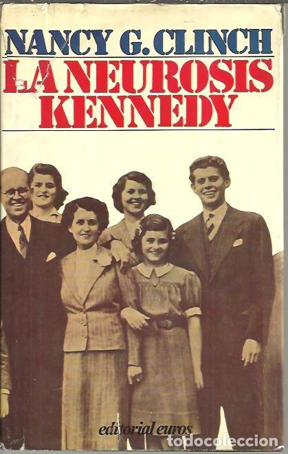 Libros: LA NEUROSIS KENNEDY. - CLINCH, Nancy G. - Foto 1