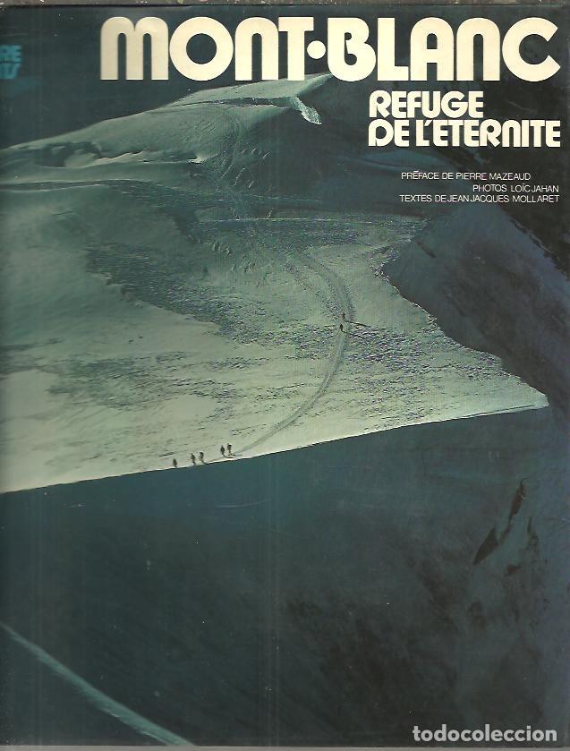 Libros: MONT BLANC, REFUGE DE LETERNITE. - MOLLARET, Jean Jacques. - Foto 1
