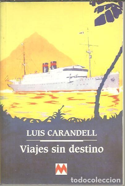Libros: VIAJES SIN DESTINO. - CARANDELL, Luis. - Foto 1