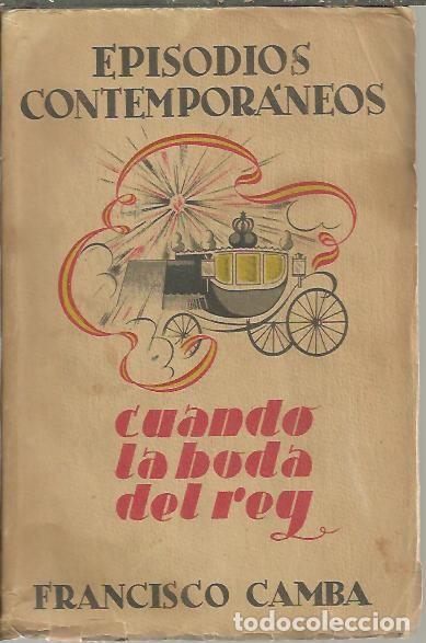 Libros: CUANDO LA BODA DEL REY. - CAMBA, Francisco. - Foto 1