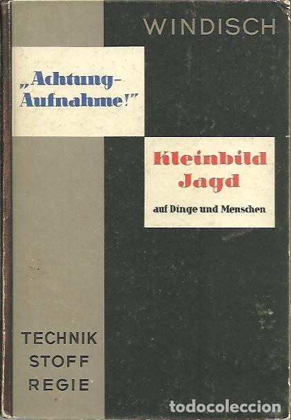Libri di seconda mano: ACHTUNG-AUFNAHME!. KLEINBILD-JAGD. AUF DINGE UND MENSCHEN. TECHNIK STOFF REGIE. - WINDISCH, Hans.