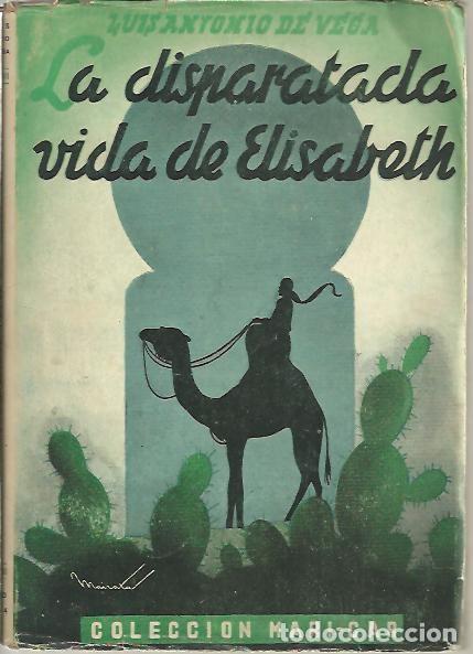 Libros: LA DISPARATADA VIDA DE ELISABETH. - VEGA, Luis Antonio de. - Foto 1