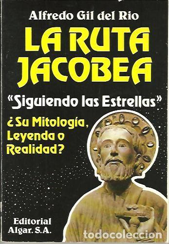 Libri di seconda mano: LA RUTA JACOBEA. EL CAMINO DE NUESTRO TIEMPO. - GIL DEL RIO, Alfredo.