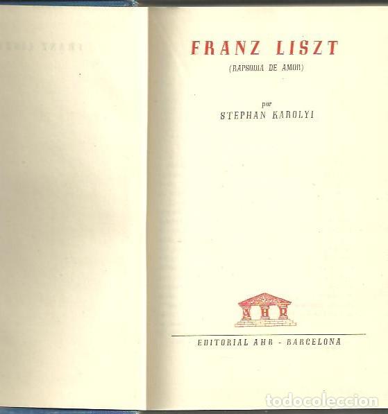 Libros: FRANZ LISZT. (RAPSODIA DE AMOR). - KAROLYI, Stephan. - Foto 1