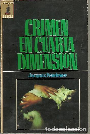 Libros: CRIMEN EN CUARTA DIMENSION. - PENDOWER, Jacques. - Foto 1