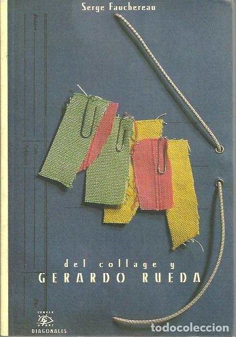 Libros: DEL COLLAGE Y GERARDO RUEDA. - FAUCHEREAU, Serge. - Foto 1