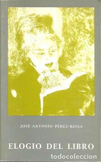 Libros: ELOGIO DEL LIBRO. - PEREZ RIOJA, Jos&eacute; Antonio. - Foto 1
