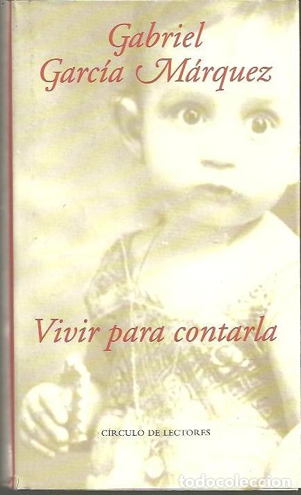 Libros: VIVIR PARA CONTARLA. - GARCIA MARQUEZ, Gabriel. - Foto 1