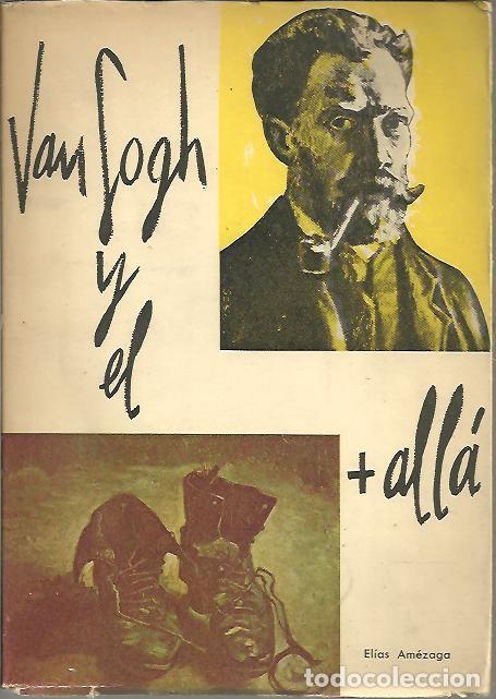 Libros: VAN GOGH Y EL MAS ALLA. - AMEZAGA, Elias. - Foto 1