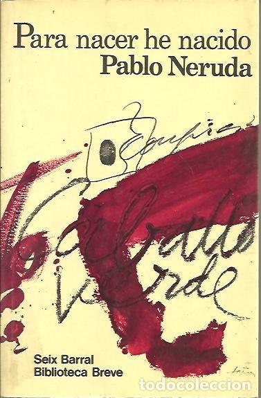 Libros: PARA NACER HE NACIDO. - NERUDA, Pablo. - Foto 1