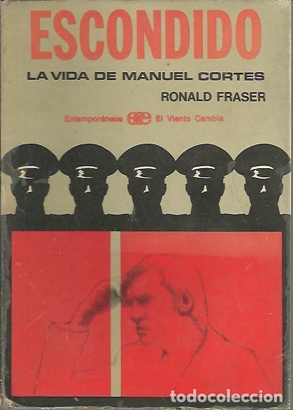 Libros: ESCONDIDO. LA VIDA DE MANUEL CORTES. - FRASER, Roland. - Foto 1
