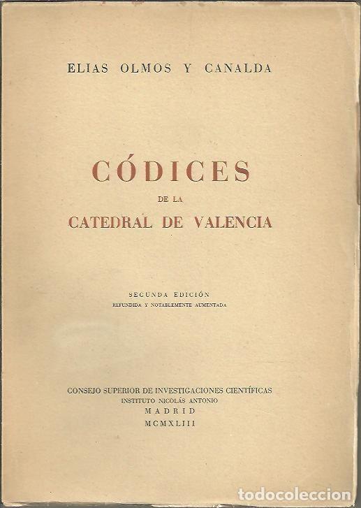 Libros: CATALOGO DESCRIPTIVO. CODICES DE LA CATEDRAL DE VALENCIA. - OLMOS Y CANALDA, El&iacute;as. - Foto 1