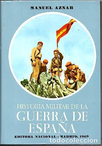 Libros: HISTORIA MILITAR DE LA GUERRA DE ESPA&Ntilde;A. - AZNAR, Manuel. - Foto 1
