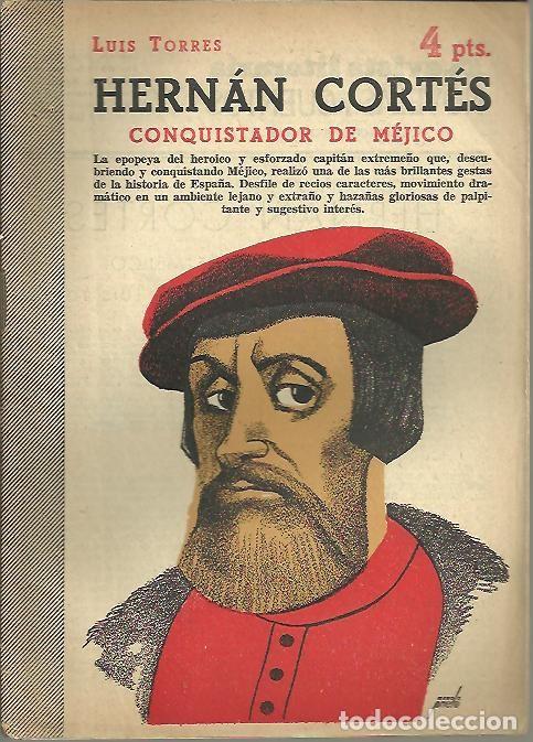 Libros: HERNAN CORTES, CONQUISTADOR DE MEJICO. - TORRES, Luis. - Foto 1
