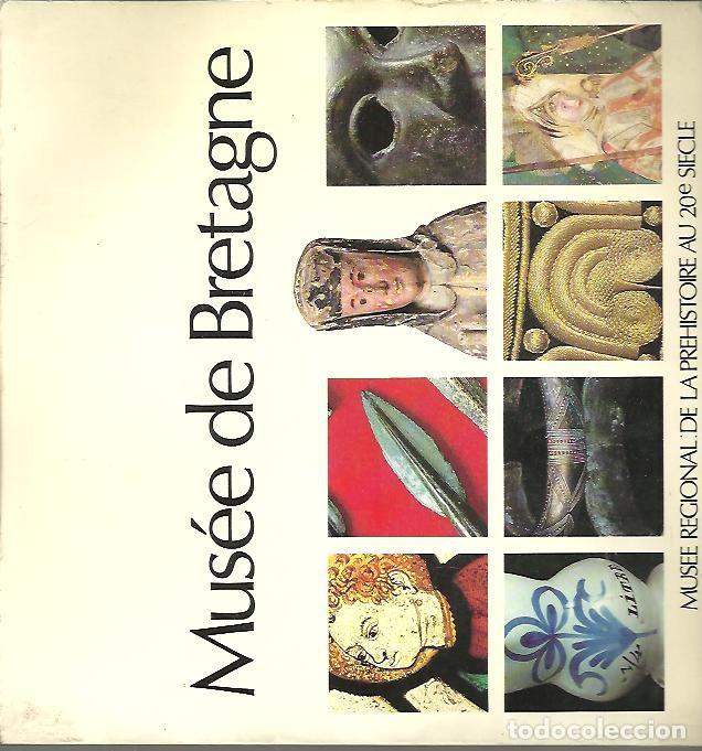 Libros: MUSEE DE BRETAGNE. MUSEE REGIONAL, DE LA PREHISTOIRE AU 20 SIECLE. - CATALOGO. - Foto 1