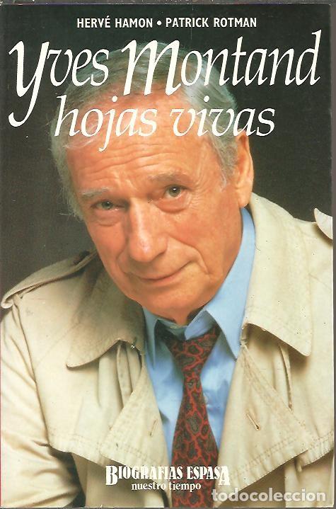 Libros: YEVES MONTAND, HOJAS VIVAS. - HAMON, Herv&eacute;. ROTMAN, Patrick. - Foto 1