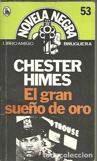 Libros: EL GRAN SUE&Ntilde;O DE ORO. - HIMES, Chester. - Foto 1