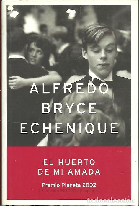 Libros: EL HUERTO DE MI AMADA. - BRYCE ECHENIQUE, Alfredo. - Foto 1