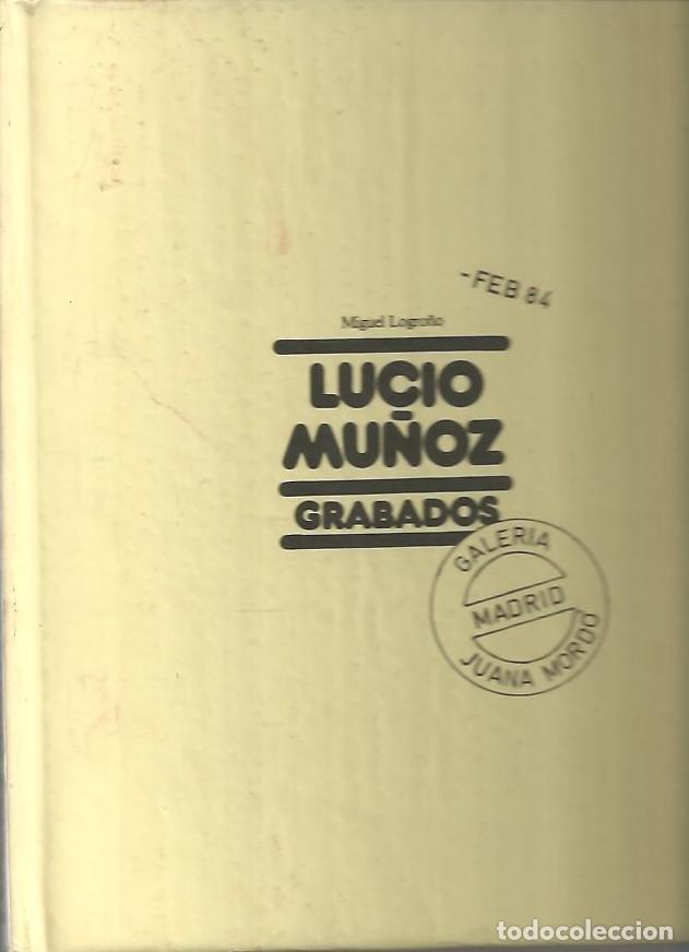 Libros: LUCIO MU&Ntilde;OZ. GRABADOS. - CATALOGO. - Foto 1