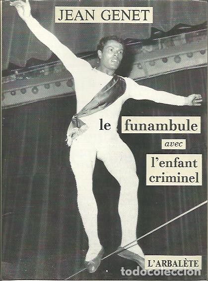 Libros: LE FUNAMBULE AVEC LENFANT CRIMINEL. - GENET, Jean. - Foto 1