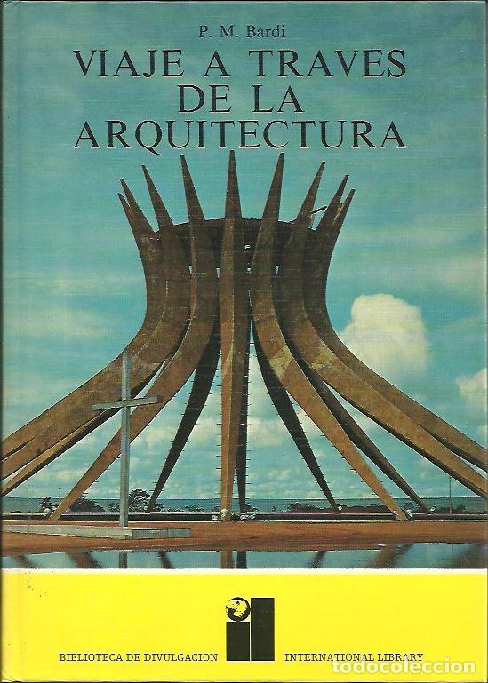 Libros: VIAJE A TRAVES DE LA ARQUITECTURA. - BARDI, P. M. - Foto 1