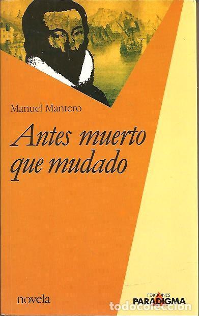 Libros: ANTES MUERTO QUE MUDADO. - MANTERO, Manuel. - Foto 1