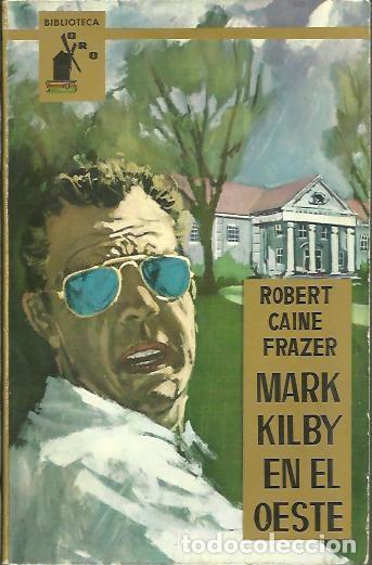 Libros: MARK KILBY EN EL OESTE. - CAINE FRAZER, Robert. - Foto 1
