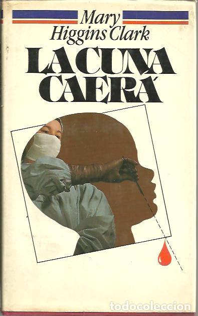 Libros: LA CUNA CAERA. - HIGGINS CLARK, Mary. - Foto 1