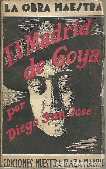 Libros: EL MADRID DE GOYA. - SAN JOSE, Diego. - Foto 1