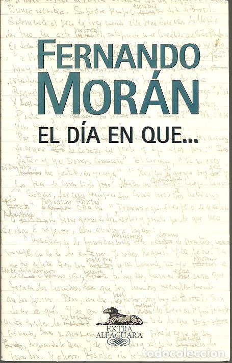Libros: EL DIA EN QUE� - MORAN, Fernando. - Foto 1