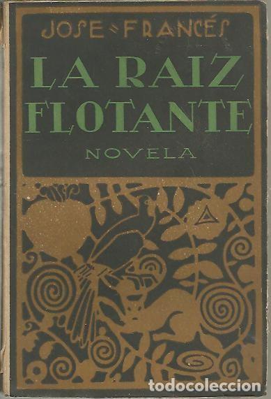 Libros: LA RAIZ FLOTANTE. - FRANCES, Jos&eacute;. - Foto 1