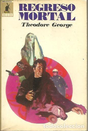 Libros: REGRESO MORTAL. - GEORGE, Theodore. - Foto 1