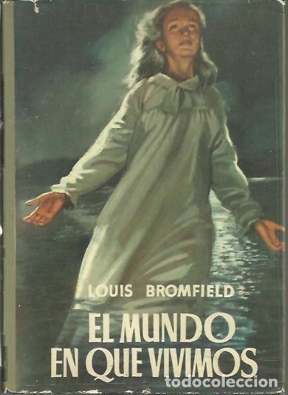 Libros: EL MUNDO EN QUE VIVIMOS. - BROMFIELD, Louis. - Foto 1