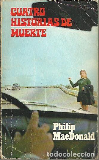 Libros: CUATRO HISTORIAS DE MUERTE. - MACDONALD, Philip. - Foto 1