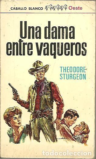 Libros: UNA DAMA ENTRE VAQUEROS. - STURGEON, Theodore. - Foto 1