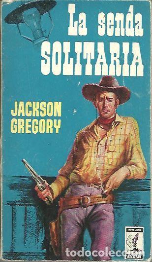 Libros: LA SENDA SOLITARIA. - GREGORY, Jackson. - Foto 1