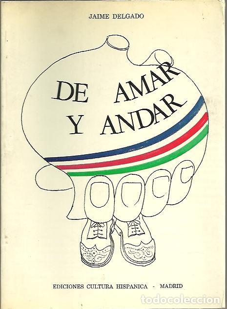 Libros: DE AMAR Y ANDAR. - DELGADO, Jaime. - Foto 1